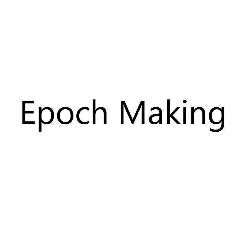 EPOCH MAKING