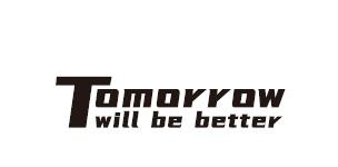 TOMORROW WILL BE BETTER