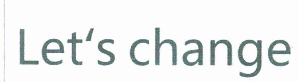 LET＇S CHANGE