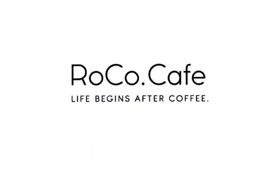ROCO CAFE LIFE BEGINS AFTER COFFEE