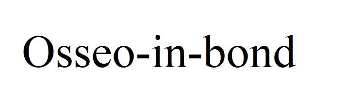 OSSEO-IN-BOND