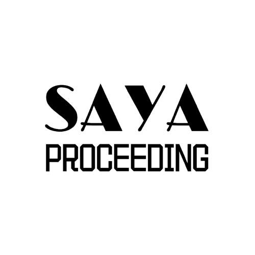 SAYA PROCEEDING