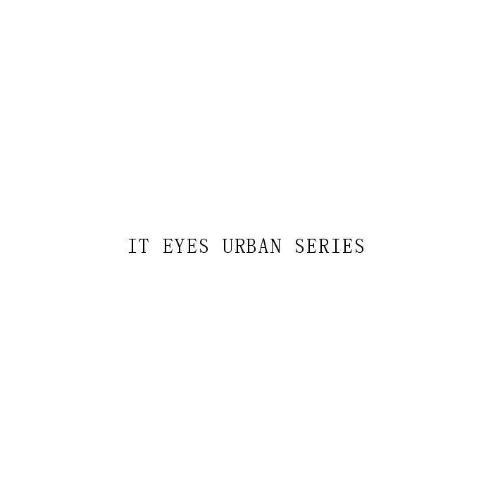 IT EYES URBAN SERIES