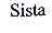 SISTA
