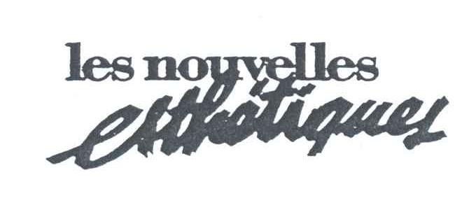 LES NOUVELLES;ESTHETIQUES