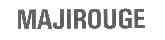 MAJIROUGE