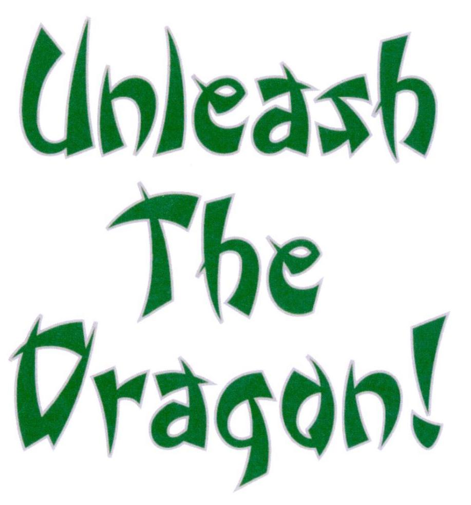 UNLEASH THE DRAGON