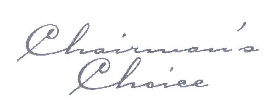 CHAIRMAN&rsquo;S CHOICE
