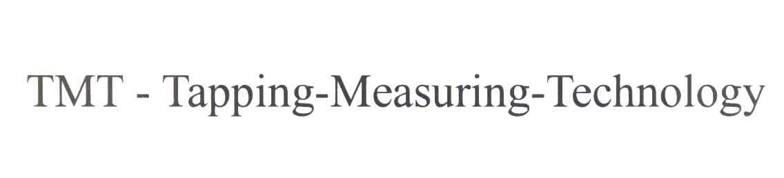 TMT TAPPING-MEASURING-TECHNOLOGY