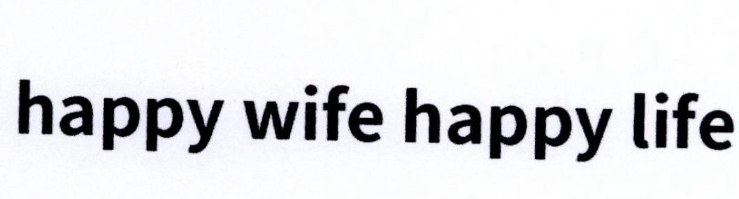 HAPPY WIFE HAPPY LIFE