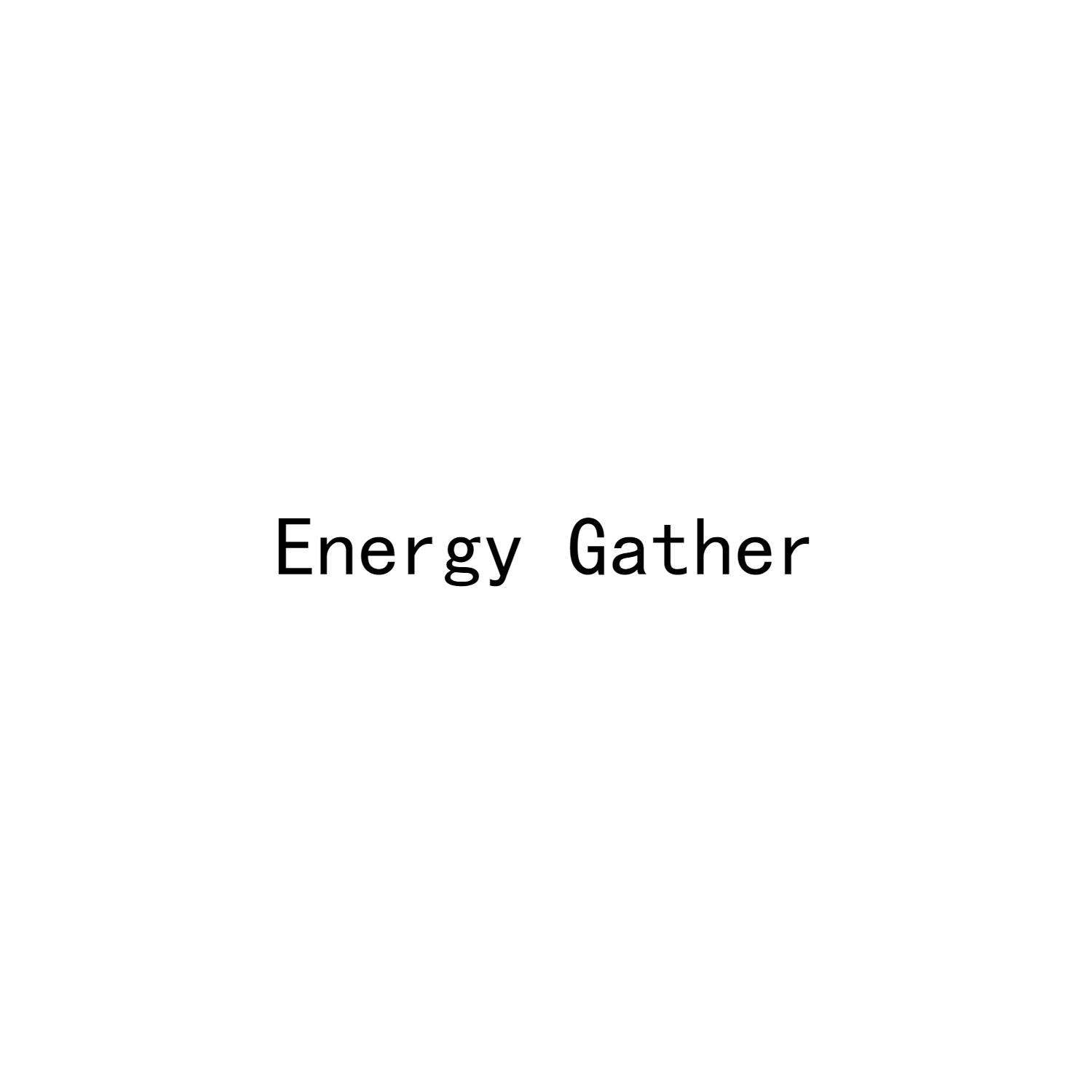 ENERGY GATHER