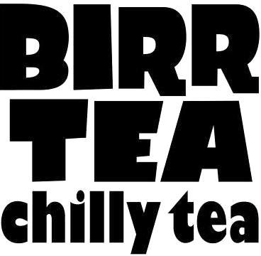 BIRR TEA CHILLY TEA