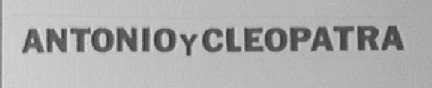 ANTONIO Y CLEOPATRA