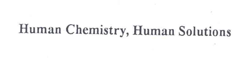 HUMAN CHEMISTRY HUMAN SOLUTIONS