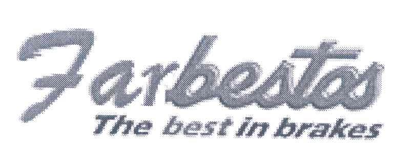 FARBESTOS THE BEST IN BRAKE