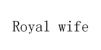 ROYAL WIFE