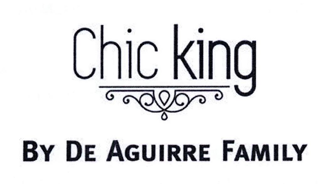 CHIC KING BY DE AGUIRRE FAMILY