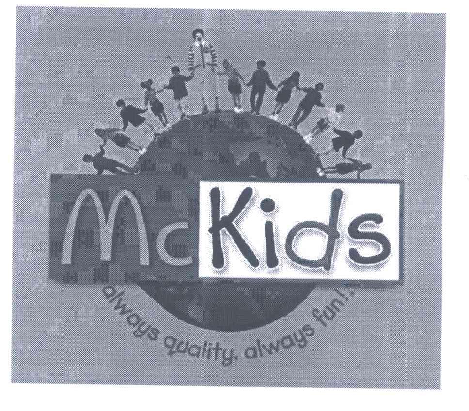 MCKINDS ALWAYS QUALITY ALWAYS FUN