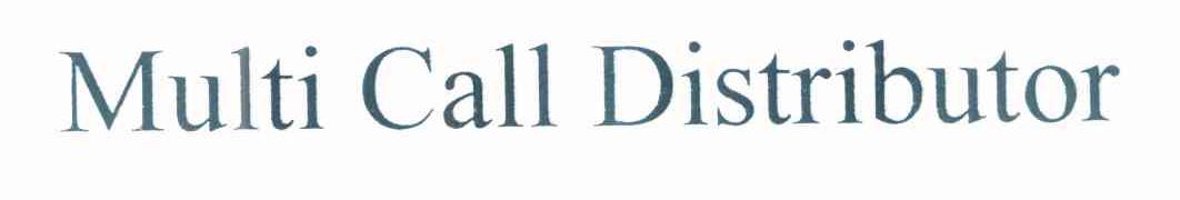 MULTI CALL DISTRIBUTOR
