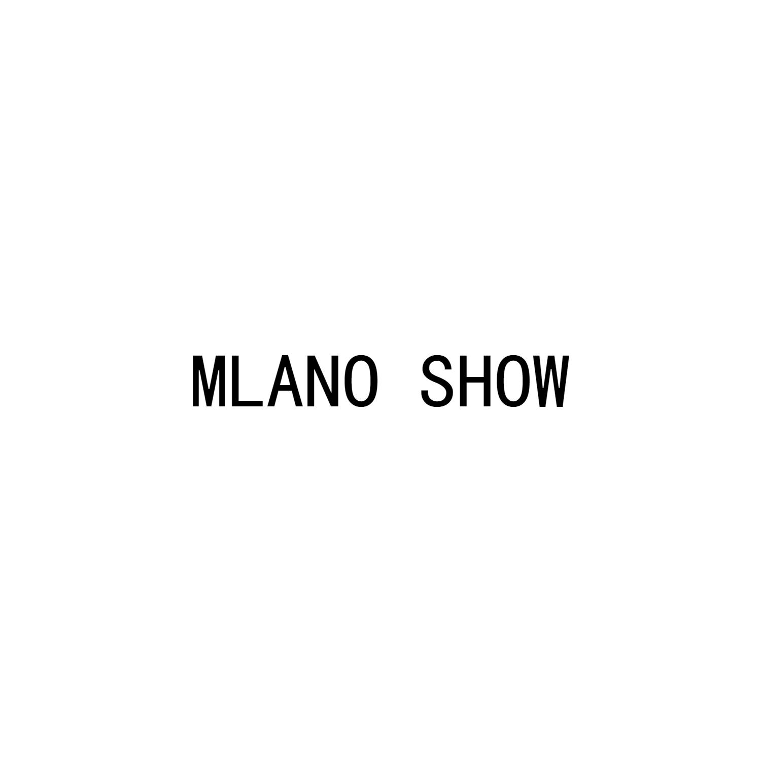 MLANO SHOW