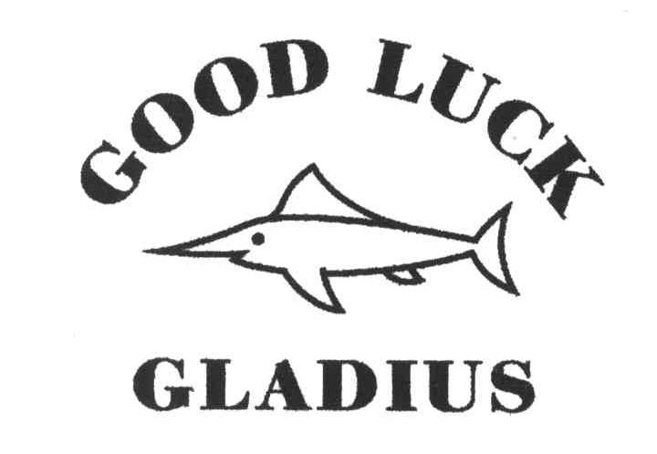 GOOD LUCK GLADIUS