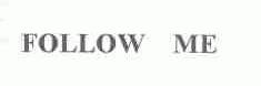 FOLLOW ME