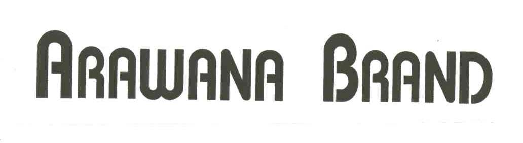 ;ARAWANA BRAND