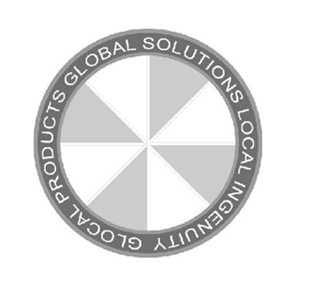 GLOBAL SOLUTIONS LOCAL INGENUITY GLOCAL PRODUCTS