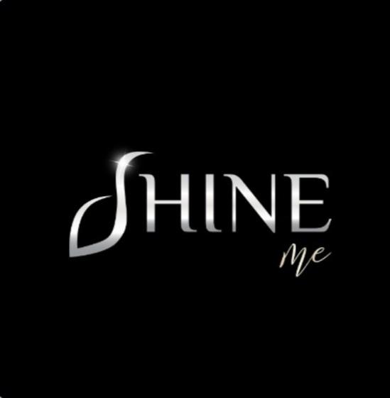 SHINE ME
