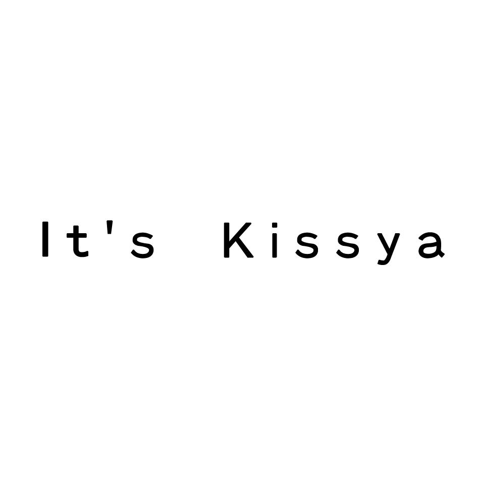 IT'S KISSYA
