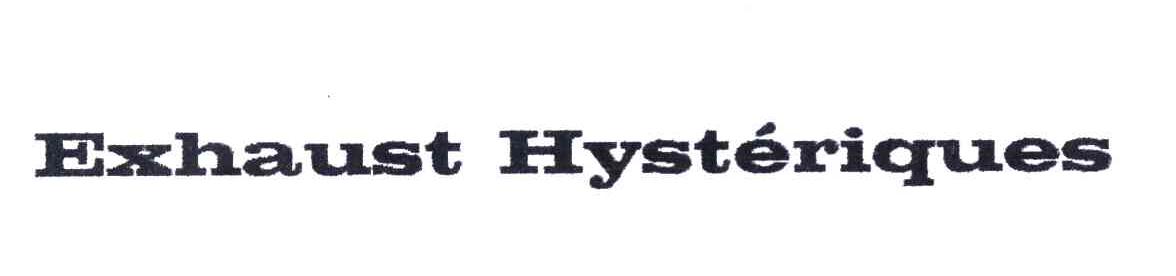 EXHAUST HYSTERIQUES