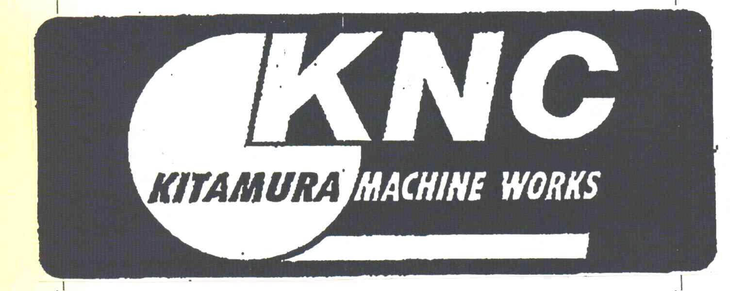 KNC；KITAMURA MACHINE WORKS
