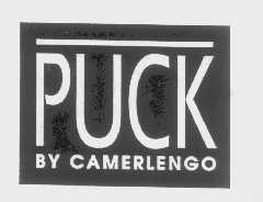 PUCK   PUCK BY CAMERLENGO