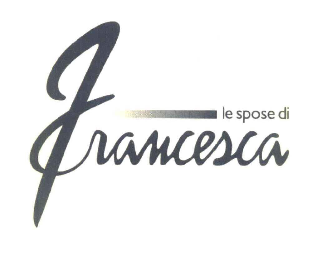 LE SPOSE DI FRANCESCA