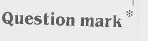 QUESTION MARK