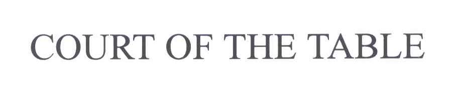 COURT OF THE TABLE