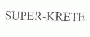 SUPER-KRETE