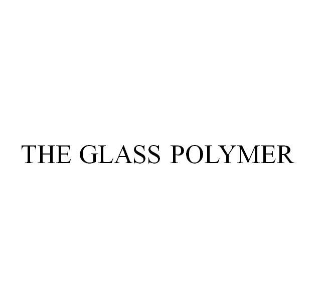 THE GLASS POLYMER