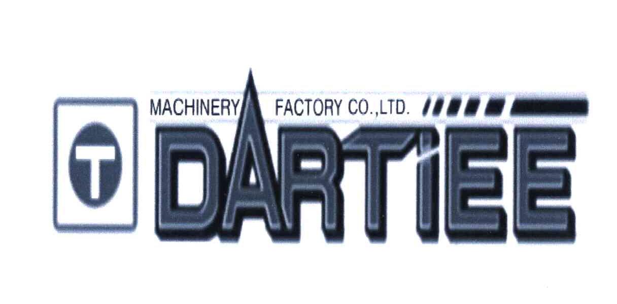 T DARTIEE MACHINERY FACTORY CO.，LTD.