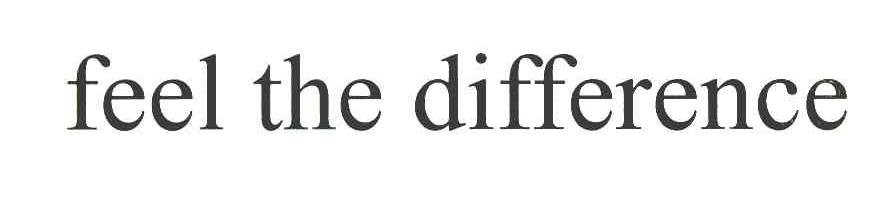 FEEL THE DIFFERENCE