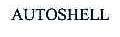 AUTOSHELL