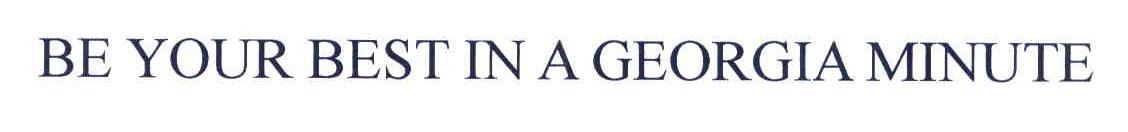 BE YOUR BEST IN A GEORGIA MINUTE