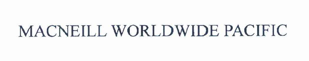 MACNEILL WORLDWIDE PACIFIC