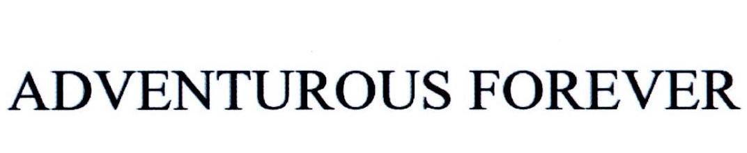 ADVENTUROUS FOREVER