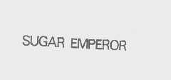 SUGAR EMPEROR