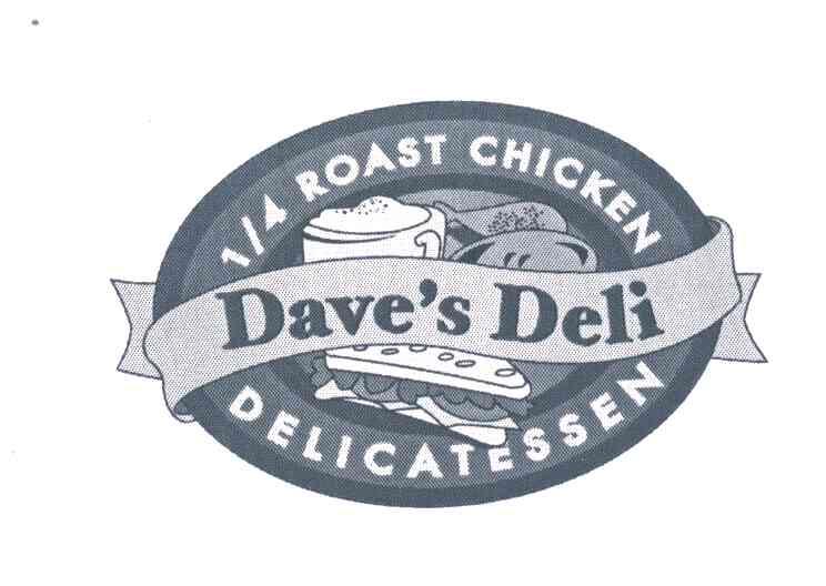 DAVE S DELI；1/4ROAST CHICKEN；DELICATESSEN