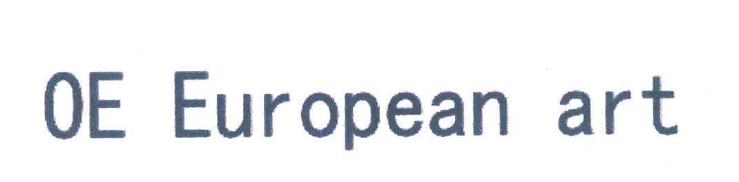 OE EUROPEAN ART