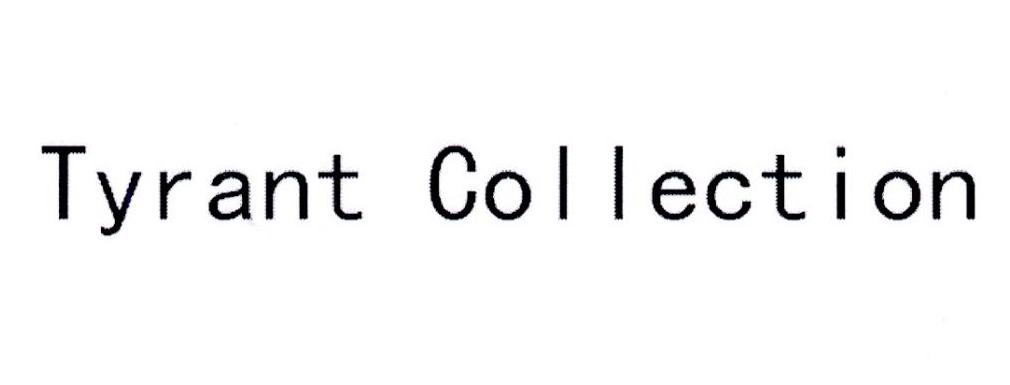 TYRANT COLLECTION