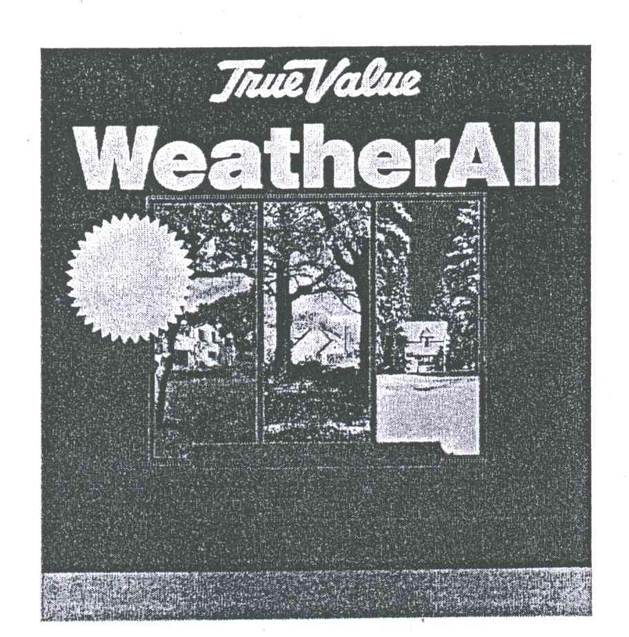 TRUE VALUE WEATHERALL