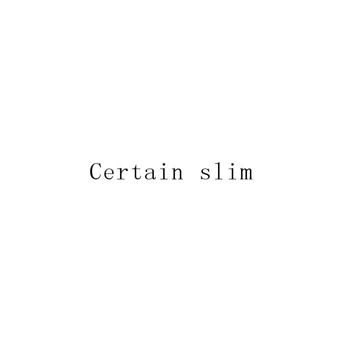 CERTAIN SLIM